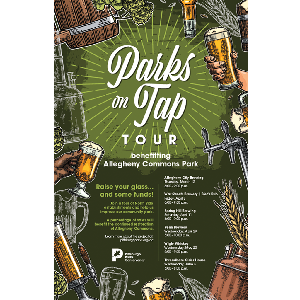 Pittsburgh Parks Conservancy — Developed the look of the marketing materials for the Parks on Tap Tour, a series of happy hours located at Pittsburgh’s north side establishments, to benefit Allegheny Commons Park.